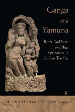 Orient Ganga and Yamuna: River Goddesses and their Symbolism in Indian Temples